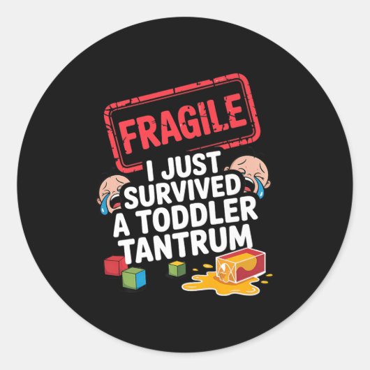 Fragile I Survived A Toddler Tantrum Funny Parent Ronde Sticker (Voorkant)