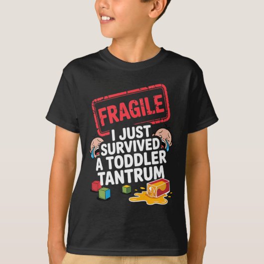 Fragile I Survived A Toddler Tantrum Funny Parent  T-shirt (Voorkant)