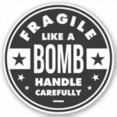 Fragile Like a Bomb, funny girlie saying Sticker (Voorkant)