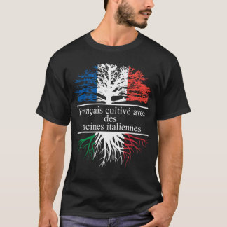 Français cultivé avec des racines italiennes t-shirt