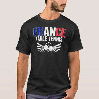 France Ping Pong     French Table Tennis Team Supp T-shirt