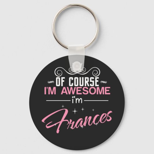 Frances natuurlijk ben ik geweldige dat ik Frances Sleutelhanger (Voorkant)