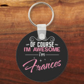 Frances natuurlijk ben ik geweldige dat ik Frances Sleutelhanger (Voorkant)