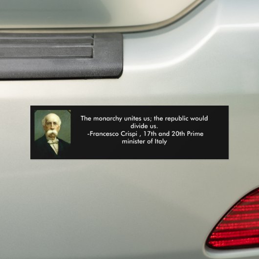 Francesco Crispi Monarchy Quote bumper sticker (Op auto)