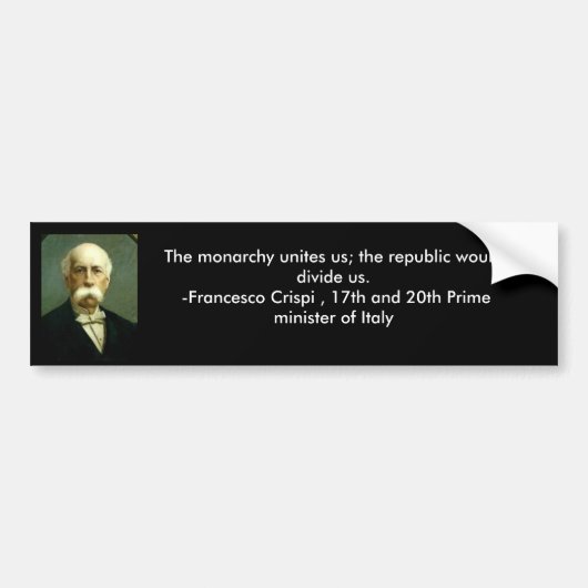 Francesco Crispi Monarchy Quote bumper sticker (Voorkant)