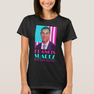 Francis Suarez Hoe kan ik helpen Burgemeester van T-shirt