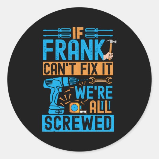 Frank, als Frank het niet kan repareren zijn we al Ronde Sticker (Voorkant)