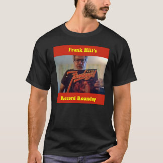 Frank Hill's Record Roundup T-shirt