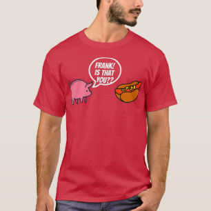 Frank is dat je hotdog varken pun t-shirt