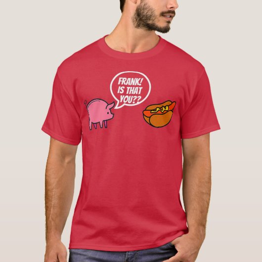 Frank is dat je hotdog varken pun t-shirt (Voorkant)