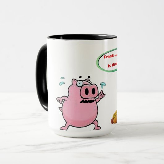 Frank, ? jij grappige mokken? mok (Voorkant links)