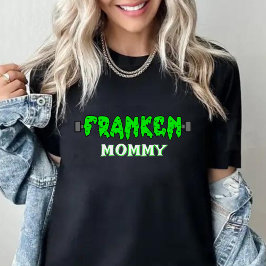 Franken Mommy Frankenstein Halloween T-shirt