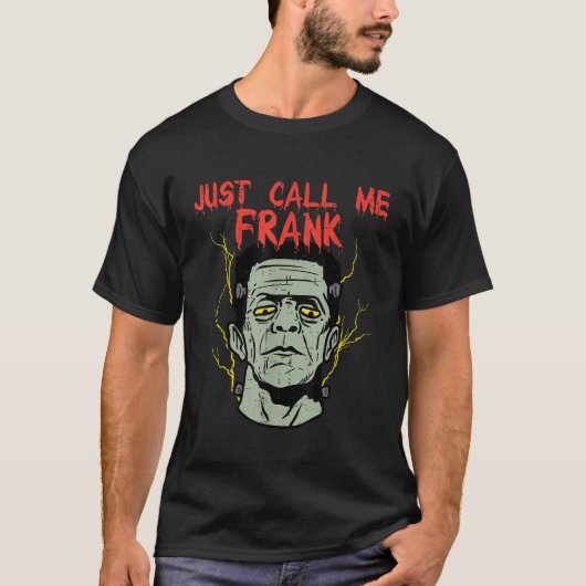 Frankenstein Halloween noem me gewoon Frank Monste T-shirt (Voorkant)