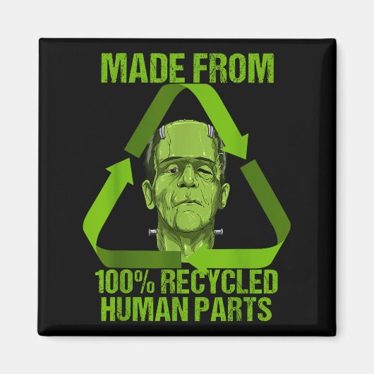 Frankenstein Made From 100% Recycled Human Parts H Magneet (Voorkant)