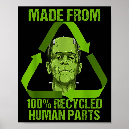 Frankenstein Made From 100% Recycled Human Parts H Poster (Voorkant)