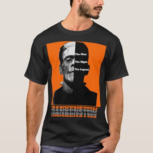 Frankenstein the Man the myth the Legend T-shirt (Voorkant)