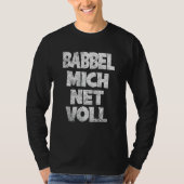 Frankfurt Hessen Babbel Mich Net Full Dialect T-shirt (Voorkant)