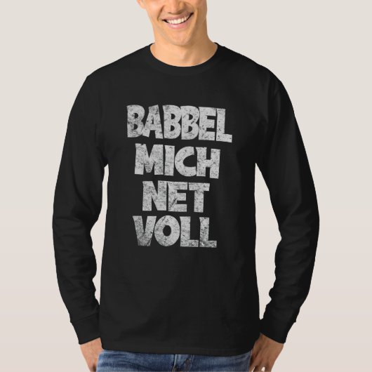 Frankfurt Hessen Babbel Mich Net Full Dialect T-shirt (Voorkant)