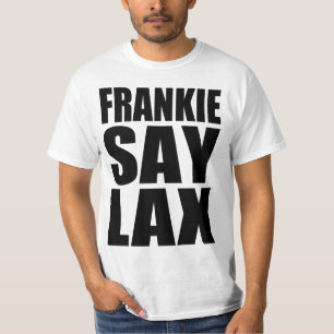 Frankie Say Lax T-shirt