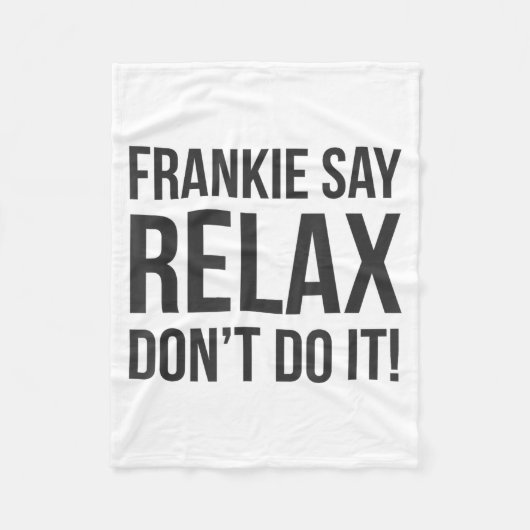 Frankie Say Relax Don't Do It Fleece Deken (Voorkant)