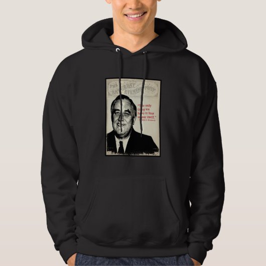 Franklin D. Roosevelt Quote Hoodie (Voorkant)