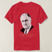 Franklin D Roosevelt Quote T-shirt (Design voorkant)