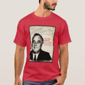 Franklin D. Roosevelt Quote T-shirt (Voorkant)