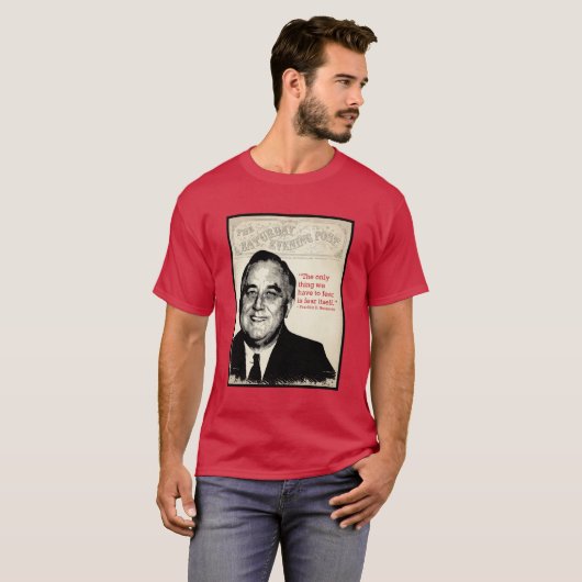 Franklin D. Roosevelt Quote T-shirt (Voorkant volledig)