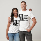 Franklin Delano Roosevelt be sincere be Seat T-shirt (Unisex)