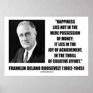 Franklin Delano Roosevelt Happiness Creative Quote Poster