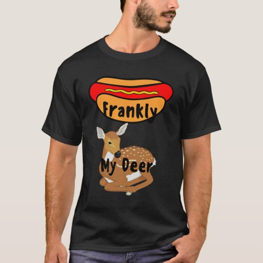 Frankly My Deer Let me speak frankly my dear T-shirt (Voorkant)
