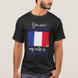 Frankrijk Je kan me niet schelen dat mijn vrouw Fr T-shirt