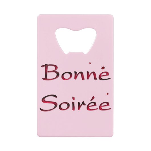 Frans:Bonne Soiree Credit Kaart Bottle Opener Creditkaart Flessenopener (Voorkant)