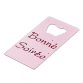 Frans:Bonne Soiree Credit Kaart Bottle Opener Creditkaart Flessenopener (Achterkant Gekanteld)