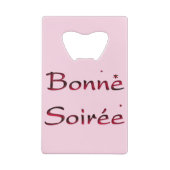 Frans:Bonne Soiree Credit Kaart Bottle Opener Creditkaart Flessenopener (Achterkant)
