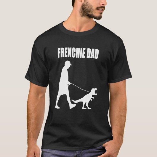 Frans Bulldog Dad Trex Dinosaur Frenchie Dog Owne T-shirt (Voorkant)