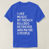Frans Bulldog Dog Owner Music Lover Funny Gezegde T-shirt (Design voorkant)