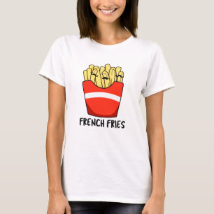 Frans Fries Funny Fast Food Pun T-shirt
