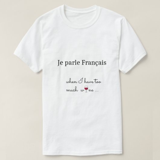 Frans glas rode wijn grappig humoristisch t-shirt (Design voorkant)