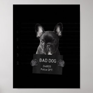 Franse Bulldog Bad Dog Jail Frenchie Dog mam Frenc Poster