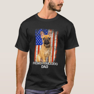 Franse Bulldog Dog Father Day American Flag T-shirt