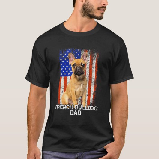 Franse Bulldog Dog Father Day American Flag T-shirt (Voorkant)