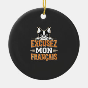 Franse Bulldog Excusez Mon Franais Design Keramisch Ornament