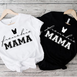 Franse Bulldog Frenchie Dog mam White T-shirt