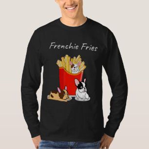 Franse Bulldog Frenchie Fries Frenchies T Dog mama T-shirt