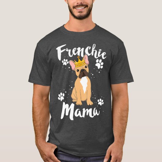 Franse Bulldog Frenchie mama moeder moeder moeder T-shirt (Voorkant)