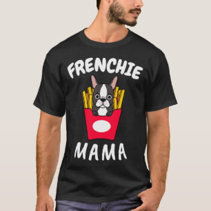 Franse Bulldog Frenchie mamma Moeder Mam Dog T-shirt