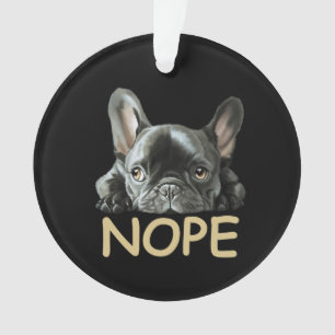 Franse Bulldog   Frenchie Nope Gifts Ornament