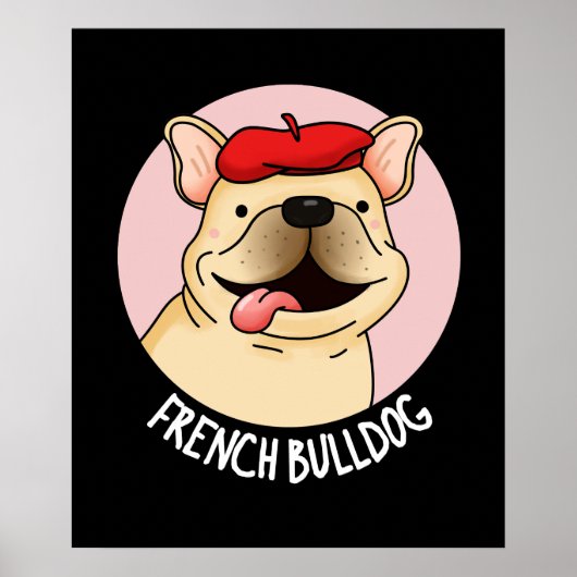 Franse Bulldog Funny Dog Pun Dark BG Poster (Voorkant)