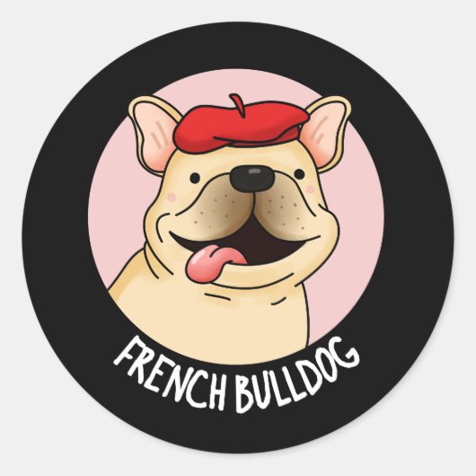 Franse Bulldog Funny Dog Pun Dark BG Ronde Sticker (Voorkant)